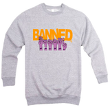 BANNED® Sign Language Crew Sweatshirt